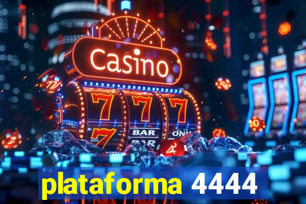 plataforma 4444